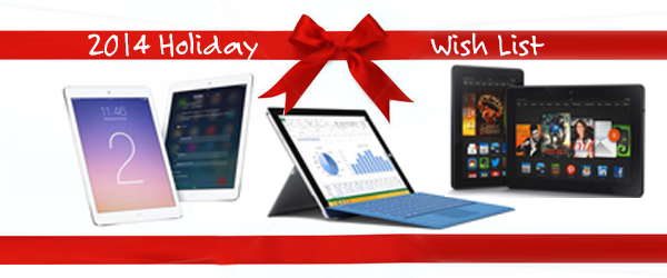 2014 Holiday Wish List: Apple, Android & Windows Tablets