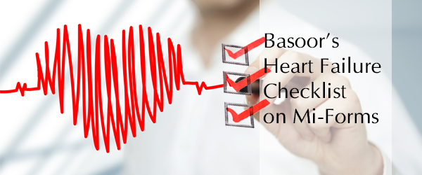 Basoor's Heart-Failure Checklist now on Mi-Forms Mobile Form