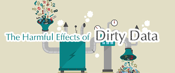 The Harmful Effects of "Dirty Data"