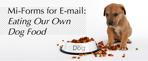 Using Mi-Forms for Email: Eating Our Own Dog Food