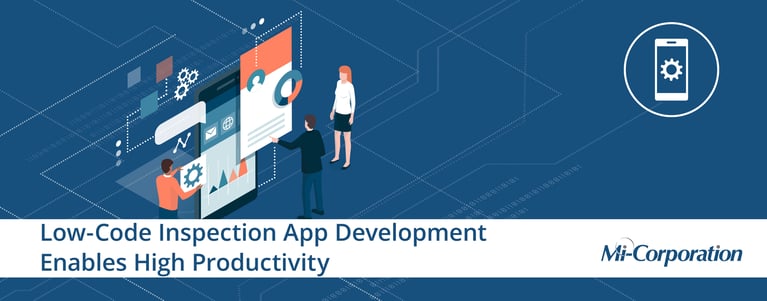Low-Code Inspection App Development Enables High Productivity